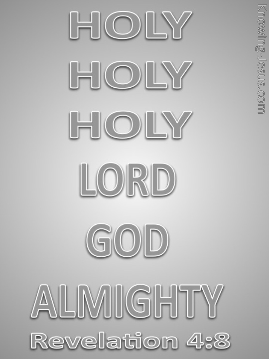 Revelation 4:8 Holy, Holy, Holy Lord God Almighty (gray)